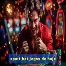 sport bet jogos de hoje