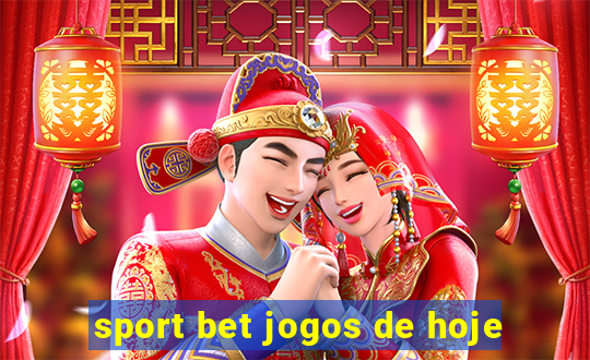 sport bet jogos de hoje