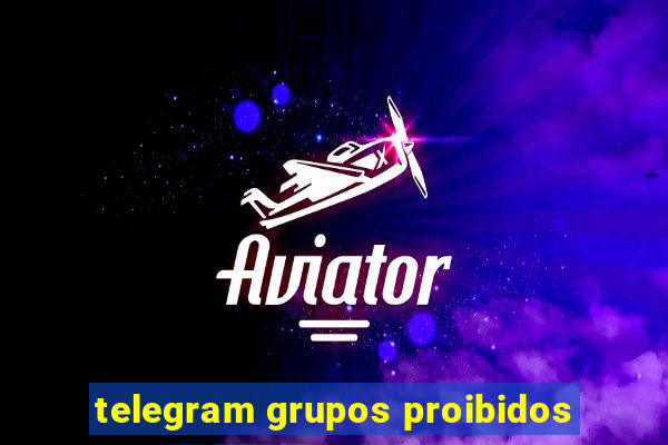 telegram grupos proibidos