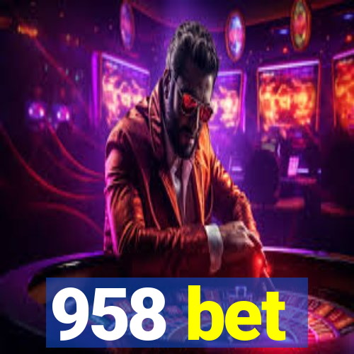 958 bet