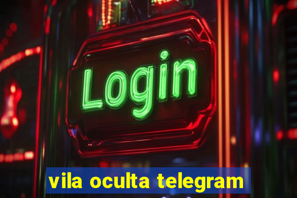 vila oculta telegram