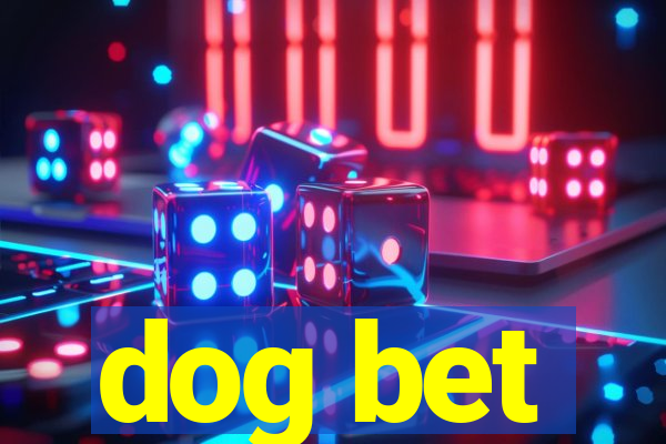 dog bet