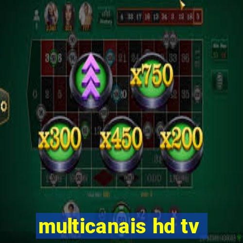 multicanais hd tv