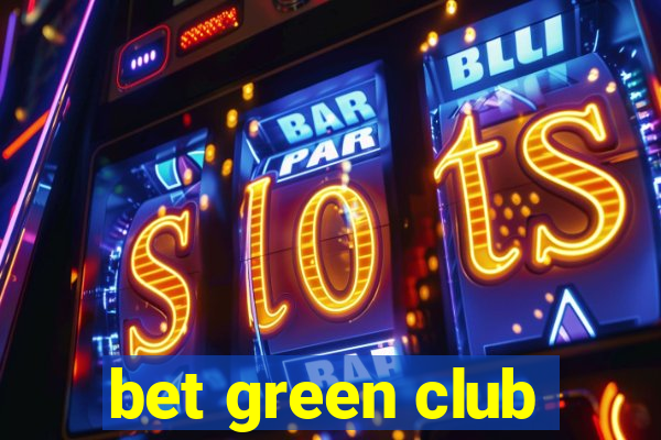 bet green club