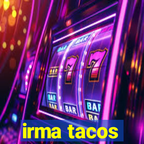 irma tacos