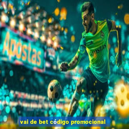 vai de bet código promocional