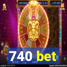 740 bet