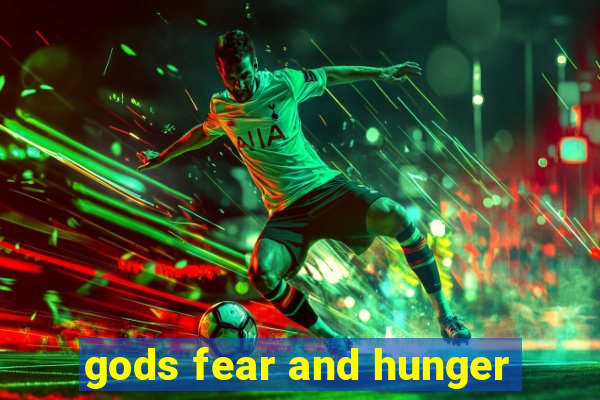 gods fear and hunger