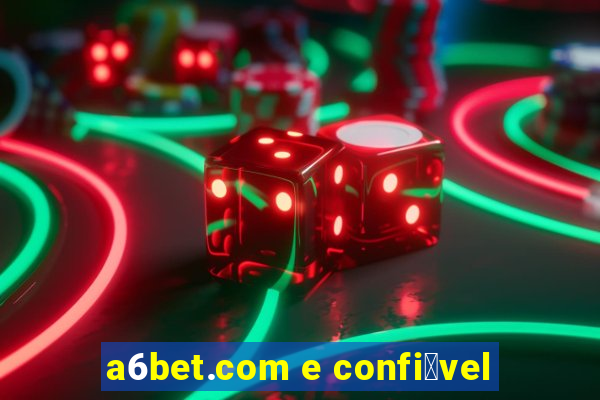 a6bet.com e confi谩vel