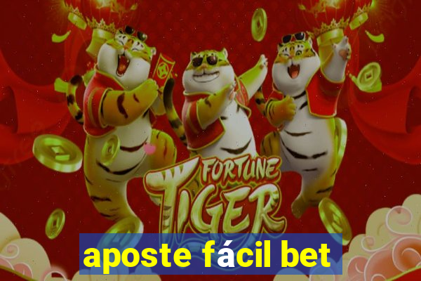 aposte fácil bet