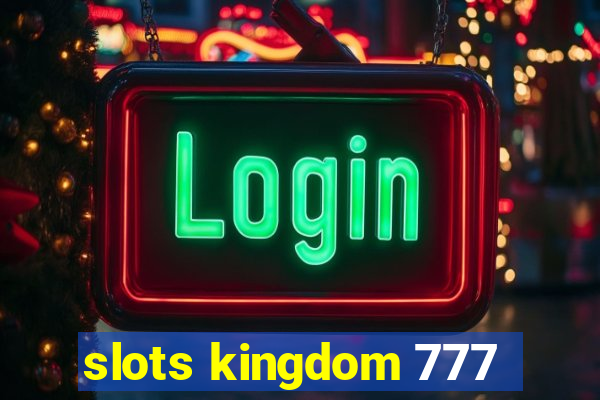 slots kingdom 777