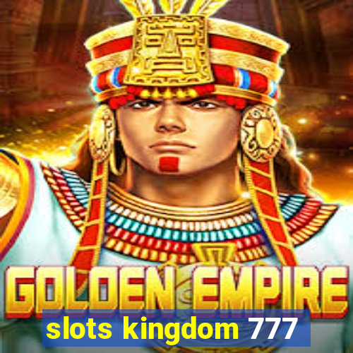 slots kingdom 777