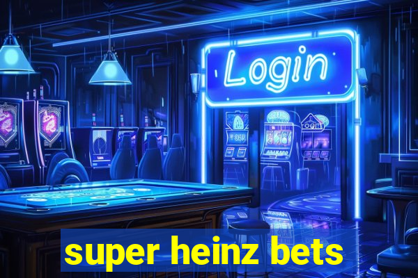 super heinz bets