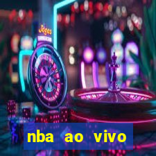 nba ao vivo gr谩tis celular