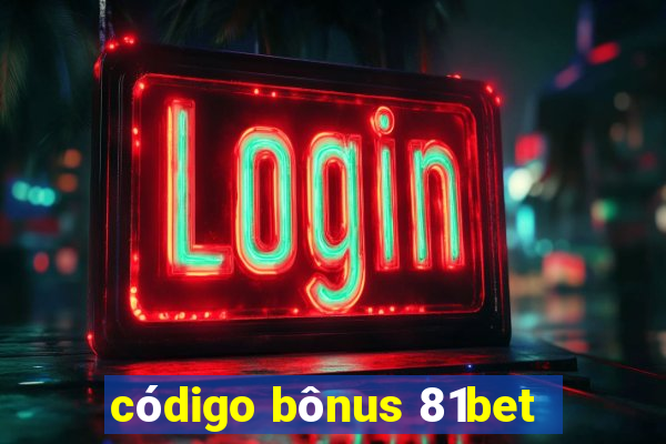 código bônus 81bet