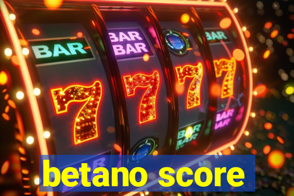 betano score