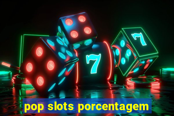 pop slots porcentagem