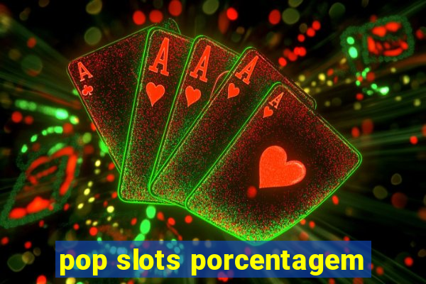 pop slots porcentagem