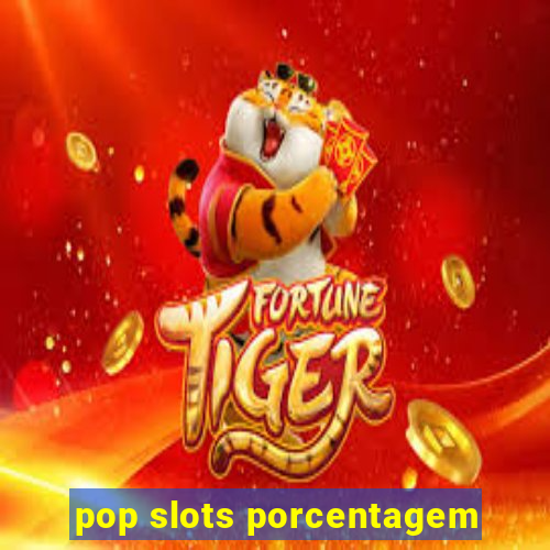 pop slots porcentagem