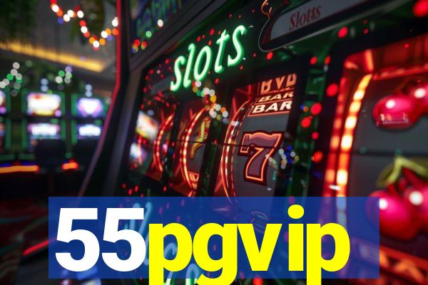 55pgvip