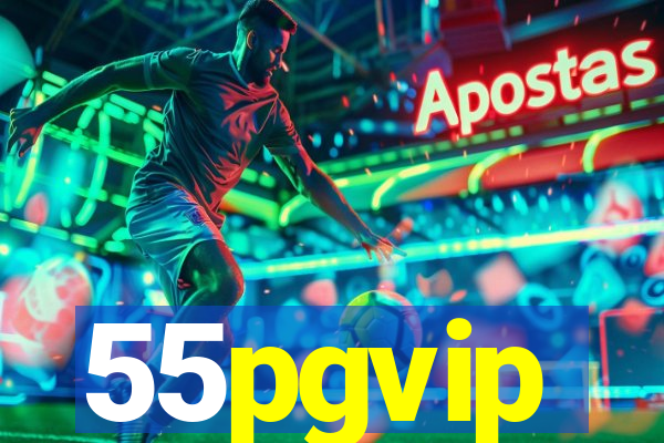 55pgvip