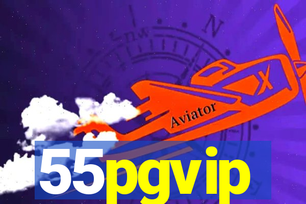 55pgvip