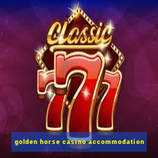 golden horse casino accommodation