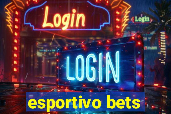 esportivo bets