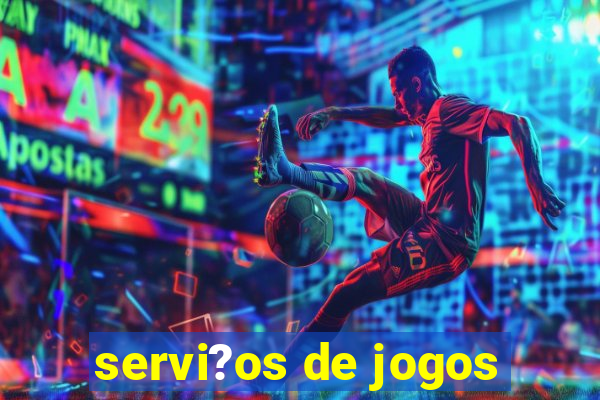 servi?os de jogos