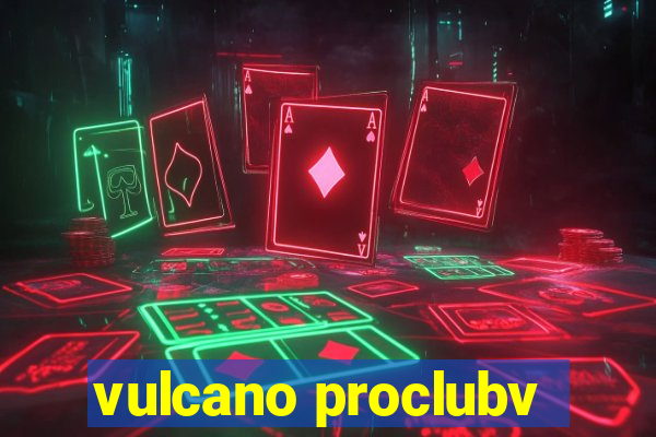 vulcano proclubv