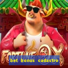 bet bonus cadastro sem deposito