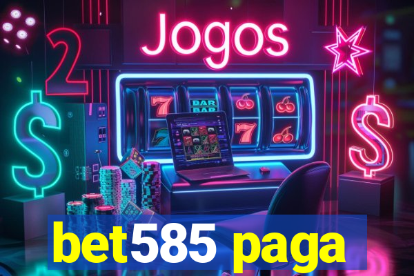 bet585 paga