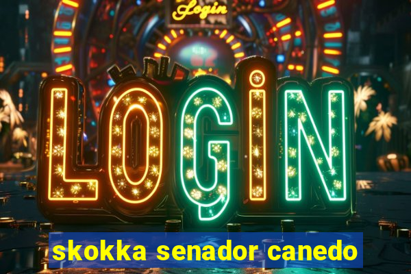 skokka senador canedo