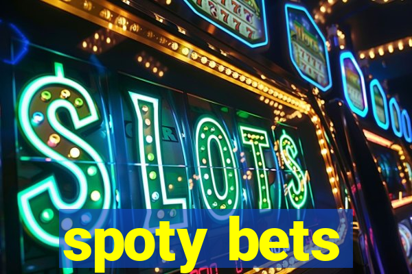 spoty bets