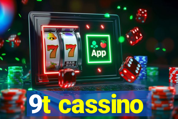 9t cassino