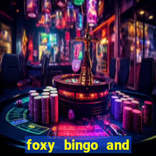 foxy bingo and online casino