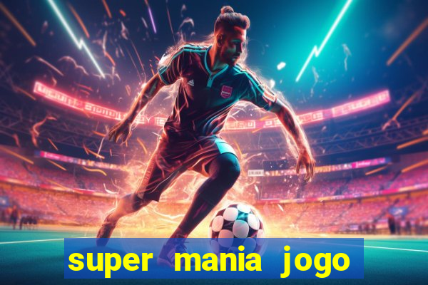 super mania jogo do bicho