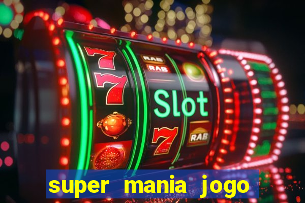 super mania jogo do bicho