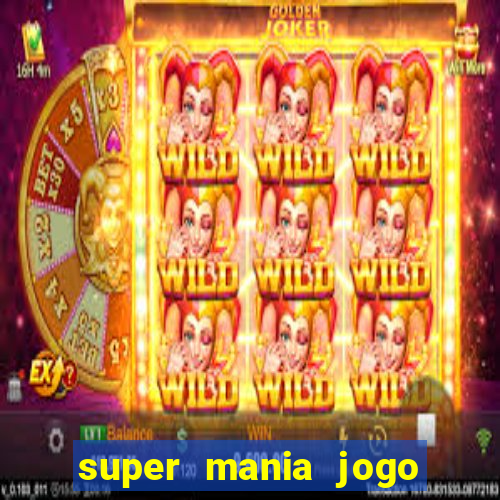 super mania jogo do bicho