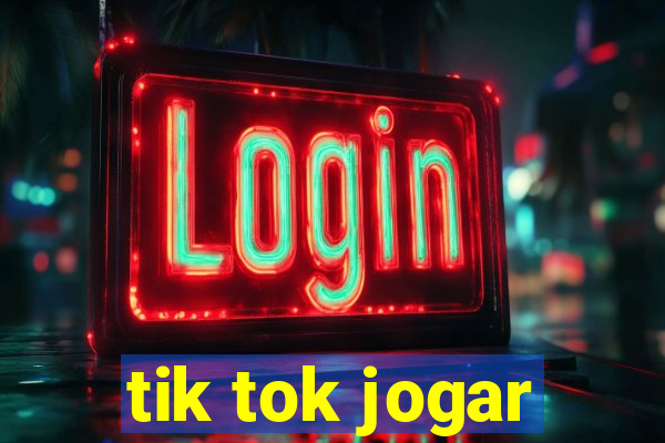 tik tok jogar