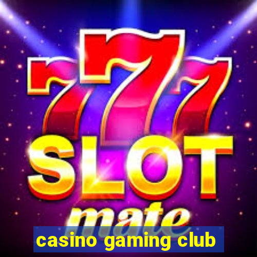 casino gaming club