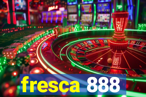 fresca 888