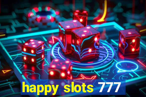 happy slots 777