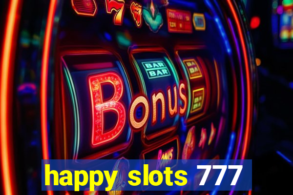 happy slots 777