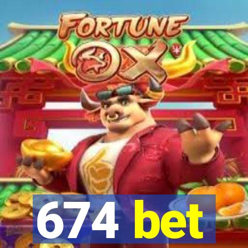 674 bet