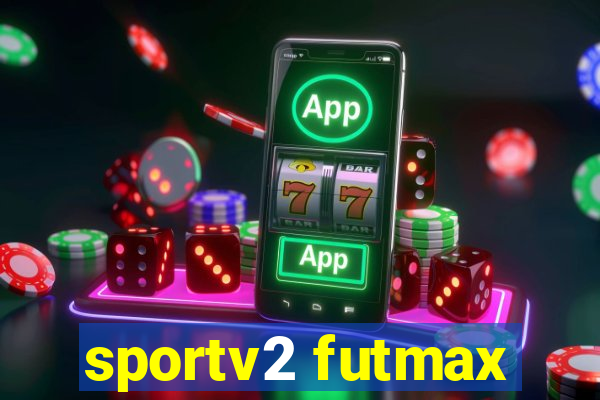 sportv2 futmax