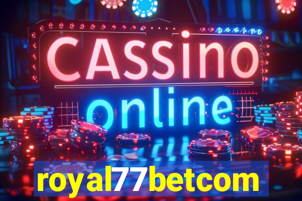 royal77betcom