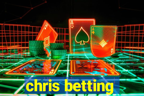 chris betting