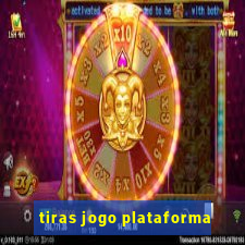 tiras jogo plataforma