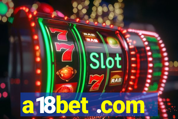 a18bet .com